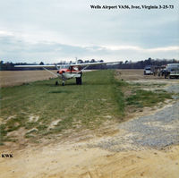  @ Wells Airport - Wells Airport VA56, Ivor, Virginia Photo by Kenneth W. Keeton 3-25-73. - by Kenneth W. Keeton